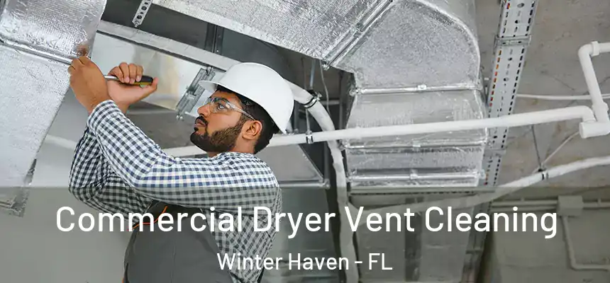 Commercial Dryer Vent Cleaning Winter Haven - FL