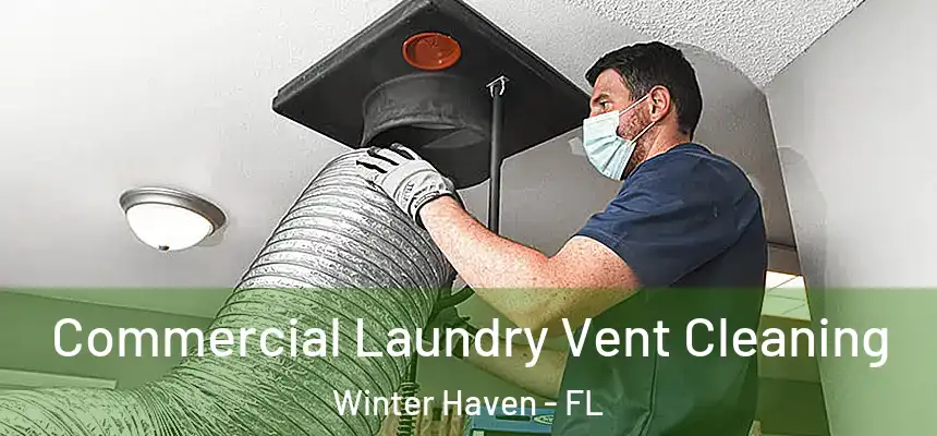 Commercial Laundry Vent Cleaning Winter Haven - FL