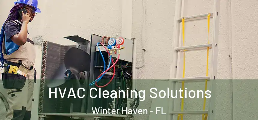 HVAC Cleaning Solutions Winter Haven - FL