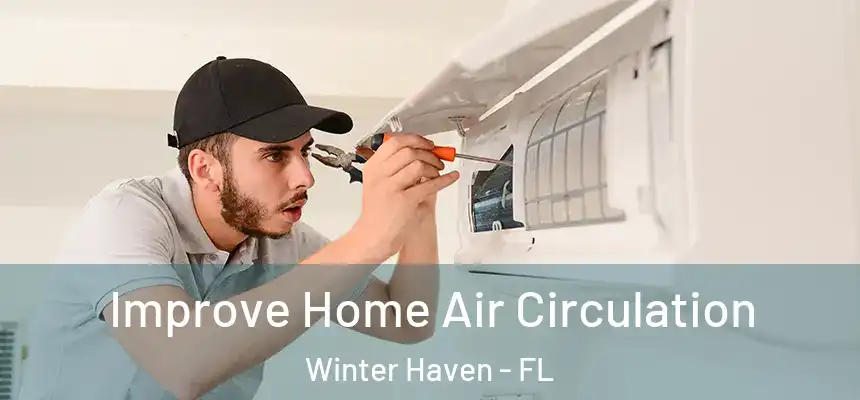  Improve Home Air Circulation Winter Haven - FL