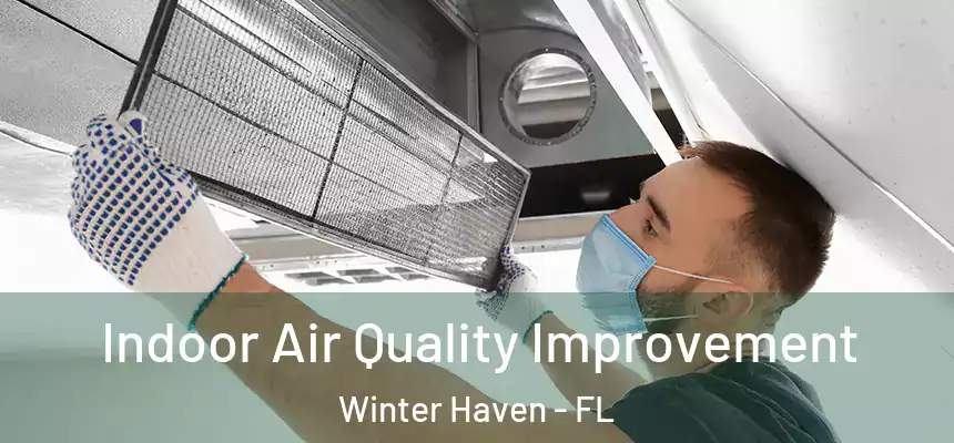 Indoor Air Quality Improvement Winter Haven - FL