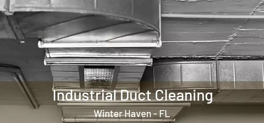 Industrial Duct Cleaning Winter Haven - FL