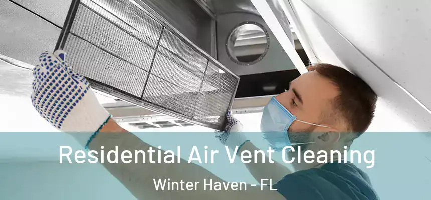 Residential Air Vent Cleaning Winter Haven - FL