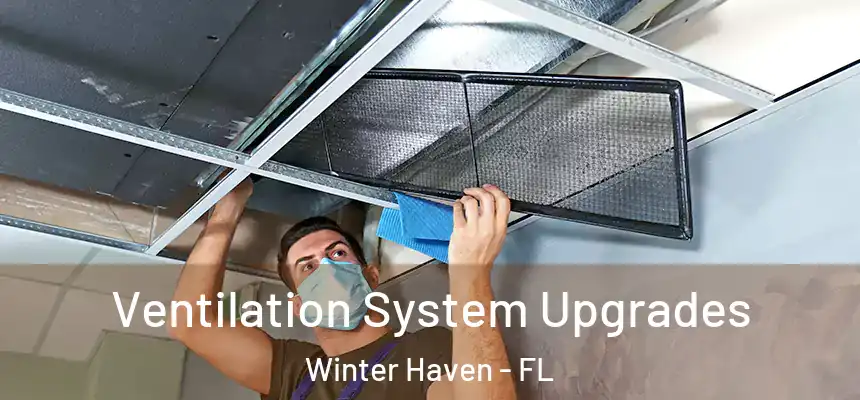 Ventilation System Upgrades Winter Haven - FL
